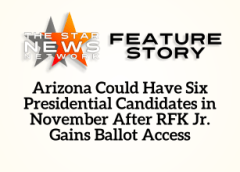 TSNN Featured: Arizona Could Have Six Presidential Candidates in November After RFK Jr. Gains Ballot Access