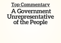 Top Commentary: A Government Unrepresentative of the People