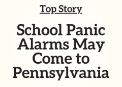 PA Top Story: School Panic Alarms May Come to Pennsylvania